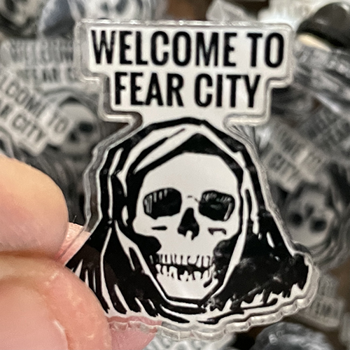 "Welcome To Fear City" Acrylic Pin 