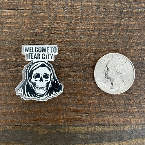 "Welcome To Fear City" Acrylic Pin 